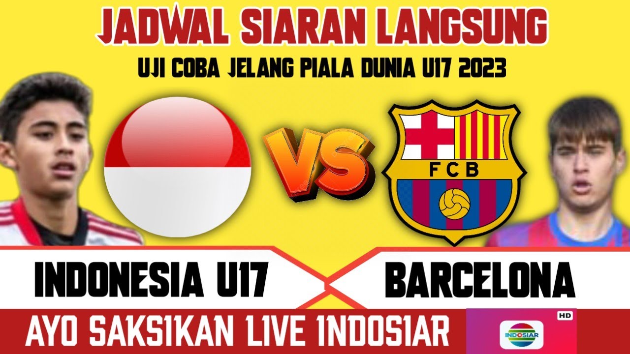 Indonesia U17 vs Barcelona Pertandingan yang Menarik Perhatian