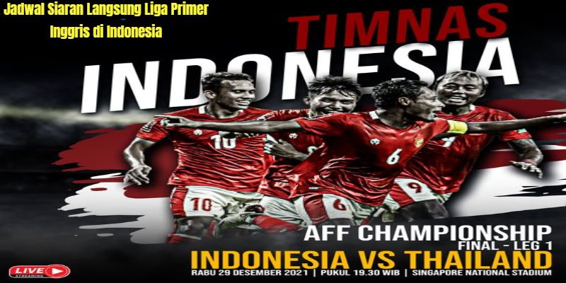 Jadwal Siaran Langsung Liga Primer Inggris di Indonesia